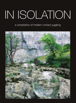 In Isolation | A Compilation Of Modern Contact Juggling